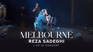 Reza Sadeghi  Live In Concert  Melbourne [upl. by Llenyt]