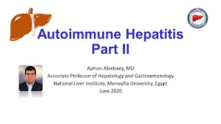 Autoimmune Hepatitis Part II [upl. by Ludlow655]