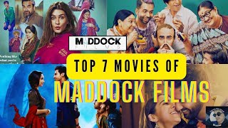 Top 7 Movies of Maddock Films  Best Movies From Maddock  Dinesh Vijan  Amar Kaushik [upl. by Ecissej]