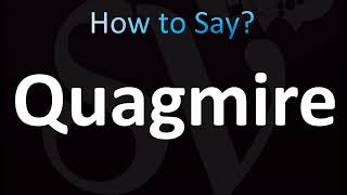 How to Pronounce Quagmire CORRECTLY [upl. by Lehcyar]