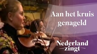 Nederland Zingt Aan het kruis genageld [upl. by Tawney305]