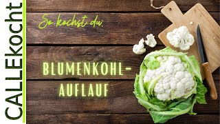 Blumenkohl Auflauf mit Käse und Schinken überbacken Omas Rezept [upl. by Brunhilde]