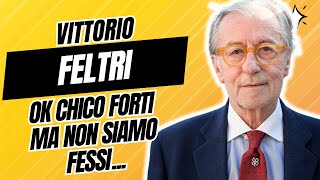 VITTORIO FELTRI FELICE per CHICO FORTI ma non SIAMO MICA FESSI [upl. by Adiv]