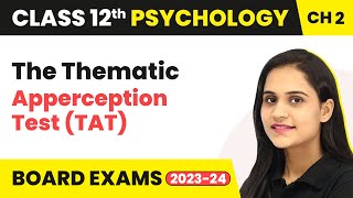 The Thematic Apperception Test TAT  Self amp Personality  Class 12 Psychology Chapter 2 [upl. by Nitsyrc]