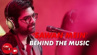 Sawan Mein  Behind The Music  SachinJigar  Coke StudioMTV Season 4 [upl. by Odla]