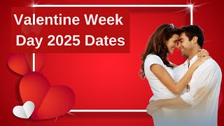 Valentine Week 2025 List  2025 Valentine Week List Calendar  Happy Valentine Day 2025 Date [upl. by Aidyl]