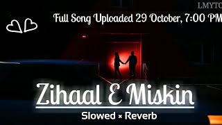 Zihaal e Miskin Song Lofi Slowed  Reverb Cover Song  Lofi Music YT Channel [upl. by Phiona]