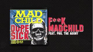 Madchild  FK MADCHILD Feat Phil The Agony Track 12 from DOPE SICK  IN STORES NOW [upl. by Leisam]