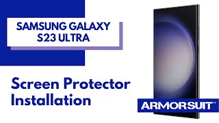 Samsung Galaxy S23 Ultra WetInstall MilitaryShield Screen Protector Installation Guide by ArmorSuit [upl. by Aicilat622]