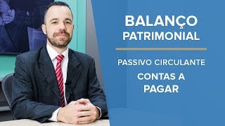 Entenda o Contas a Pagar  Passivo Circulante  Balanço Patrimonial [upl. by Jadd]