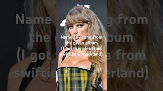 Guess any song from the given album wonderland13 lover red reputation taylor swift swiftie [upl. by Clynes]