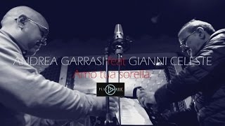 Andrea Garrasi Ft Gianni Celeste  Amo Tua Sorella Video Ufficiale 2017 [upl. by John]