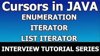 Cursors in Java  Enumeration Cursor  Iterator Cursor  ListIterator Cursor  Java Interview Series [upl. by Dall]