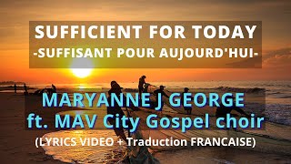 Maryanne J George amp Mav City gospel choir Sufficient for Today Lyric video  traduction FRANCAISE [upl. by Athene]