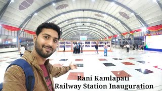 1st Modern Railway Station Rani Kamlapati Railway Station Inauguration Vlog [upl. by Eyak542]