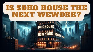 The downfall of Soho house [upl. by Eanert]