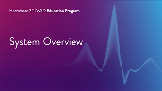 HeartMate 3 LVAD Patient Education Program  Part 2 of 17 System Overview [upl. by Draned]