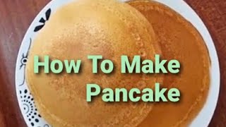 How To Make Pancake [upl. by Murial]