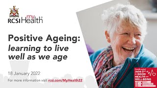 RCSI MyHealth Positive Ageing – learning to live well as we age [upl. by Eves423]