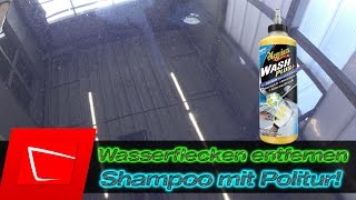 Meguiars Wash Plus Wasserflecken Kalkflecken entfernen ShampooPolitur  Koch Chemie FSE Test [upl. by Droflim]