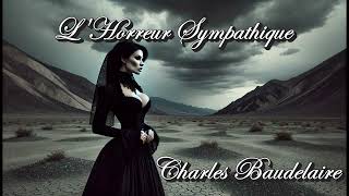 Lhorreur sympathique  Charles Baudelaire [upl. by Hagen]