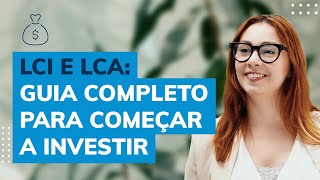 LCI E LCA  Guia completo para começar a investir [upl. by Kwan]