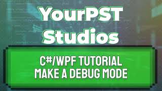 CWPF Tutorial  Making Debug Mode Prompts CWPFVisual Studio [upl. by Atiuqihs]