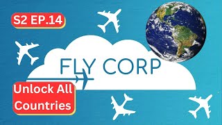 Fly Corp  Unlock All Countries  s2 ep 14 [upl. by Herrle]