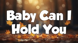 Baby Can I Hold You  Boyzone Tracy Chapman Lyrics  MIX LYRICS [upl. by Algy]