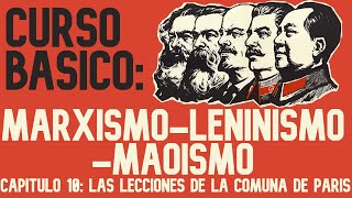 Curso Básico de MarxismoLeninismoMaoísmo Capítulo 10 Las lecciones de la Comuna de Parísra [upl. by Sinclair]