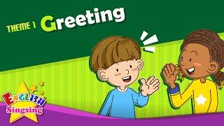 Theme 1 Greeting  Good morning Good bye  ESL Song amp Story  Learning English for Kids [upl. by Gerik874]