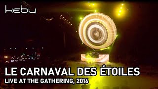 Kebu  Le Carnaval des Étoiles live  The Gathering 2016 [upl. by Hadwyn]