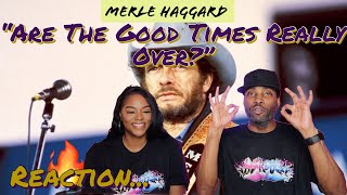 Merle Haggard quotAre The Good Times Really Overquot Reaction  Asia and BJ [upl. by Eissel]