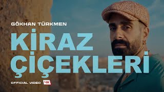 Kiraz Çiçekleri Official Video  4K  Gökhan Türkmen [upl. by Alessandro]