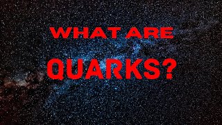 WHAT ARE QUARKSPHYSICSSUBATOMIC PARTICLES [upl. by Cirenoj]