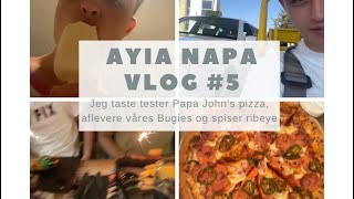 Ayia napa Vlog 5 Jeg taste tester Papa John’s pizza aflevere Bugies og spiser ribeye steak [upl. by Enia482]