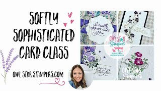 Making Four Cards with the Stampin’ Up Softly Sophisticated Bundle  Free Online Card Class [upl. by Buckden]