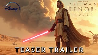 OBIWAN Kenobi Season 2  Teaser Trailer  Disney Studios [upl. by Eenej]