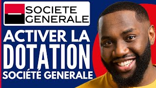 Comment Activer La Dotation Société Générale  Nouveau 2024 [upl. by Sirak74]