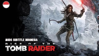 Preview Mod Rise Of The Tomb Raider SubtitleBahasa Indonesia [upl. by Eilzel]