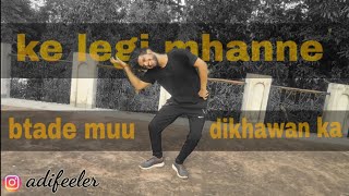 Haryanvi dance on Ke legi mhanne btade mu dikhawan ka choreographed by Entertainer adi sharma [upl. by Idissak981]