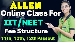 Allen Online Classes Fee Structure Allen Online Classes For NeetJEE Mains 2025  Allen Online Batc [upl. by Bennir]