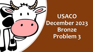 USACO December 2023 Bronze problem 3 [upl. by Anek875]