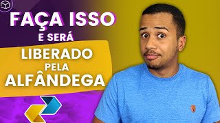 FAÇA ISSO PARA O SEU PACOTE SAIR DA ALFÂNDEGA [upl. by O'Shee]