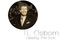 10 Healing The Sick TL Osborn [upl. by Neall]