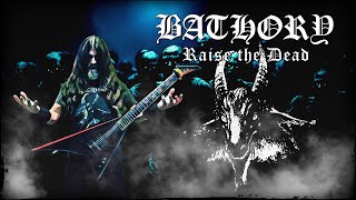 Raise The Dead  Bathory  🎶🎸🎤💀⚰️🧟 [upl. by Lovett]