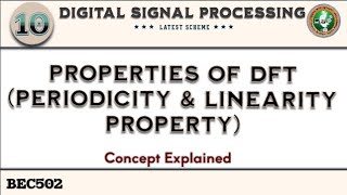 10Properties Of DFT Periodicity amp linearity Property Explained 5th Sem ECE VTU [upl. by Chainey]