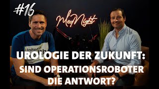 MedNight Videopodcast Folge 16  Urologie der Zukunft Sind Operationsroboter die Antwort [upl. by Miehar606]