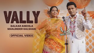 Vally  Balkar Ankhila New Song 2024 Official Video Manjinder Gulshan Jora  Velly Balkar Ankhila [upl. by Four143]