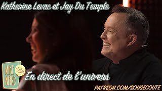 En direct de lunivers  Katherine Levac et Jay Du Temple  Extrait Sous Écoute [upl. by Hammond]